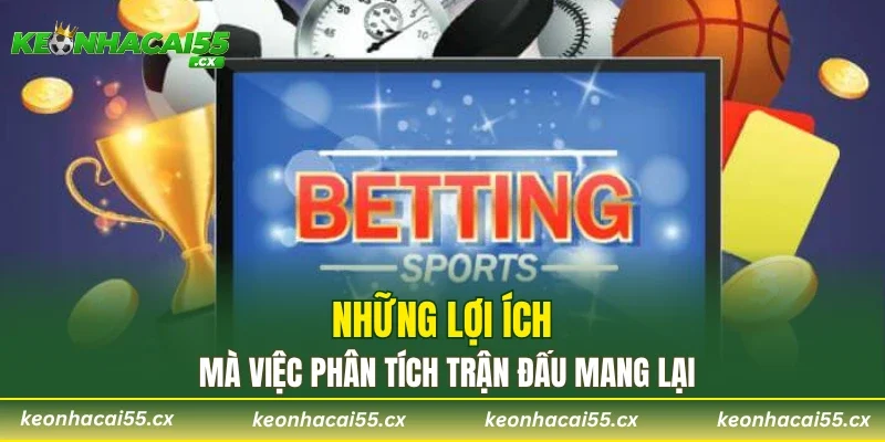 Những lợi ích mà việc phân tích trận đấu mang lại